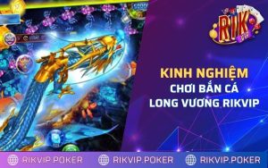 Bắn cá long vương Rikvip